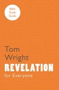 Revelation (N.t Wright For Everyone Bible Study Guide Series) eBook