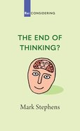 The End of Thinking? (Re-considering Series) eBook