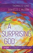 A Surprising God: Advent Devotions For An Uncertain Time Paperback