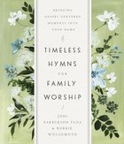 Timeless Hymns For Family Worship eBook