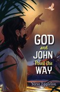God and John Point the Way Paperback