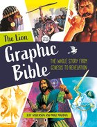 The Lion Graphic Bible: The Whole Story From Genesis to Revelation Hardback