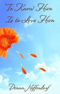 To Know Him is to Love Him eBook