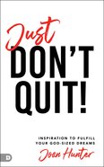 Just Don't Quit! eBook