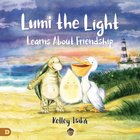 Lumi the Light Learns About Friendship eBook