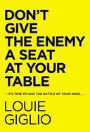 Don't Give the Enemy a Seat At Your Table eBook