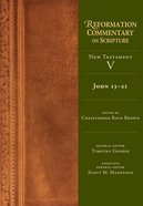 John 13-21 (Reformation Commentary On Scripture Series) eBook