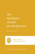 The Attributes of God (Short Studies In Systematic Theology Series) eBook