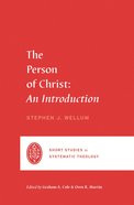The Person of Christ (Short Studies In Systematic Theology Series) eBook