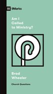 Am I Called to Ministry? (9marks Church Questions Series) eBook