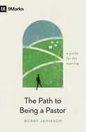 The Path to Being a Pastor (9marks Series) eBook