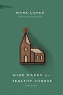 Nine Marks of a Healthy Church (4th Edition) (9marks Series) eBook