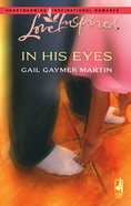 In His Eyes (Love Inspired Series) eBook