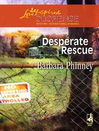 Desperate Rescue (Love Inspired Suspense Series) eBook