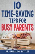 10 Time-Saving Tips For Busy Parents eBook