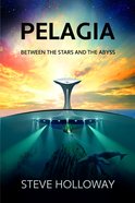 Pelagia: Between the Stars and the Abyss Paperback