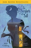 The Burglar's Ball (Jane Austen Investigates Series) Paperback