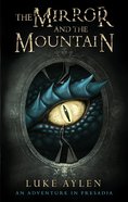 The Mirror and the Mountain (Adventure In Presadia Trilogy Series) eBook