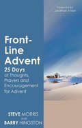 Front-Line Advent: Daily Thoughts, Prayers and Encouragement For Advent Paperback