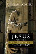 Jesus and the Fundamentalism of His Day Paperback
