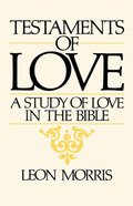 Testaments of Love: A Study of Love in the Bible Paperback