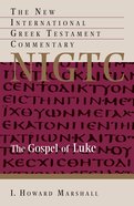 The Gospel of Luke (New International Greek Testament Commentary Series) Paperback