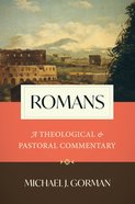 Romans: A Theological and Pastoral Commentary Hardback