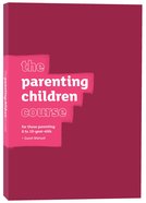 The Parenting Children Course (Guest Manual) (Parenting Course) Paperback