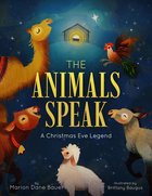 The Animals Speak: A Christmas Eve Legend Hardback