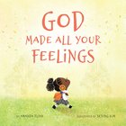 God Made All Your Feelings Hardback