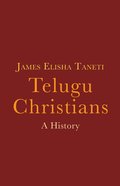 Telugu Christians: A History Paperback
