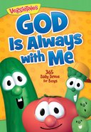God is Always With Me: 365 Daily Devos For Boys (Veggie Tales (Veggietales) Series) Paperback