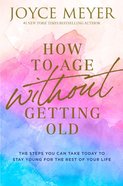 How to Age Without Getting Old eBook