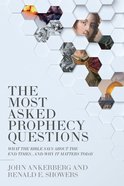 The Most Asked Prophecy Questions: What the Bible Says About the End Times...And Why It Matters Today Paperback