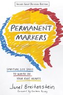 Permanent Markers: Spiritual Life Skills to Write on Your Kids' Hearts Paperback