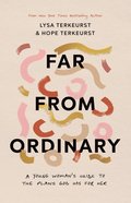 Far From Ordinary: A Young Woman's Guide to the Plans God Has For Her Paperback