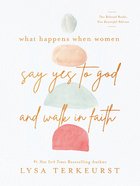What Happens When Women Say Yes to God and Walk in Faith Hardback