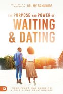 Waiting and Dating: A Sensible Guide to Fulfilling Love Relationship Paperback