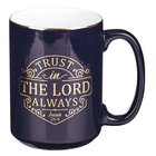 Ceramic Mug: Trust in the Lord (Isaiah 26:4) Navy (414 Ml) Homeware