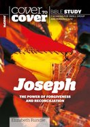 Joseph - Power of Forgiveness and Reconciliation (Cover To Cover Bible Study Guide Series) Paperback
