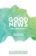 Good News: The Story of Acts Hardback
