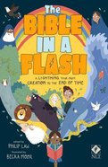 The Bible in a Flash: A Lightning Tour From Creation to the End of Time Paperback