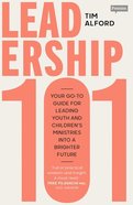 Leadership 101: Your Go-To Guide For Leading Youth and Children's Ministries Into a Brighter Future Paperback