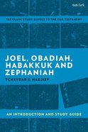 Joel, Obadiah, Habakkuk, Zephaniah: An Introduction and Study Guide (T&t Clark Study Guides Series) Paperback