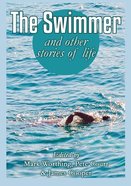 The Swimmer and Other Stories of Life Paperback