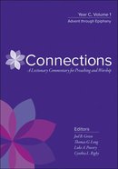 Connections: Year C Advent Through Epiphany: A Lectionary Commentary For Preaching and Worship (Vol 1) Hardback