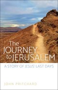 The Journey to Jerusalem: A Story of Jesus' Last Days Paperback