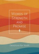 Words of Strength and Promise: Devotions For Youth Hardback