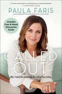 Called Out: Why I Traded Two Dream Jobs For a Life of True Calling Paperback