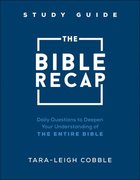 The Bible Recap: Daily Questions to Deepen Your Understanding of Scripture (Study Guide) Paperback